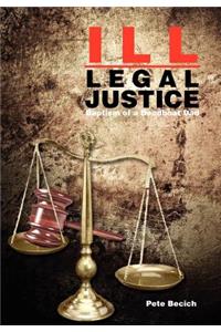 Ill-Legal Justice