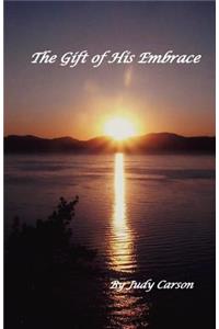 The Gift of His Embrace