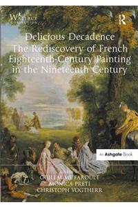 Delicious Decadence – The Rediscovery of French Eighteenth-Century Painting in the Nineteenth Century