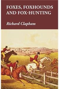 Foxes, Foxhounds and Fox-Hunting