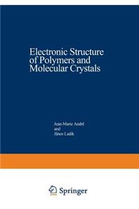 Electronic Structure of Polymers and Molecular Crystals