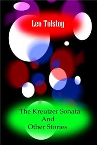 Kreutzer Sonata And Other Stories