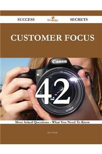 Customer Focus 42 Success Secrets: 42 Mo...