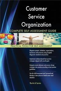 Customer Service Organization Complete Self-Assessment Guide