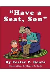 Have a Seat, Son