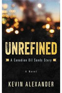 Unrefined