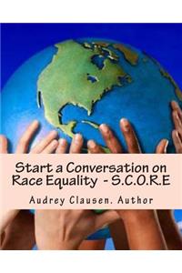 Start a Conversation on Race Equality - S.C.O.R.E