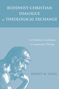 Buddhist-Christian Dialogue as Theological Exchange