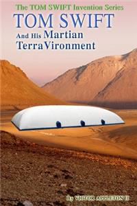 Tom Swift and His Martian TerraVironment