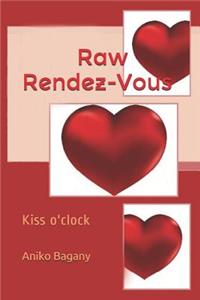 Raw Rendez-Vous: Kiss O'Clock