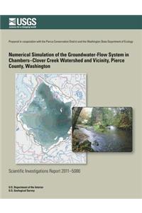 Numerical Simulation of the Groundwater-Flow System in the Chambers-Clover Creek Watershed and Vicinity, Pierce County, Washington