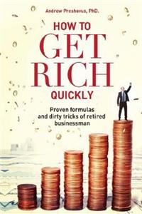 How To Get Rich Quickly