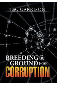 Breeding Ground for Corruption