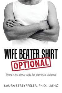 Wife Beater Shirt Optional