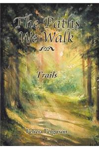 Paths We Walk Trails