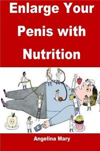 Enlarge Your Penis with Nutrition