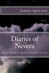 Diaries of Nevera: Once Upon a Spell Novella Series