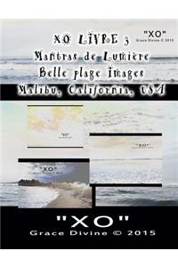 XO LIVRE 3 Mantras de Lumière Belle plage Images Malibu California USA