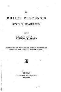 De Rhiani Cretensis studiis homericis