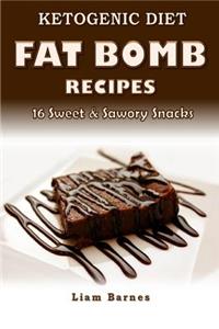 Ketogenic Diet: Fat Bomb Recipes: 16 Recipe Keto Cookbook (Sweet and Savory Snacks)