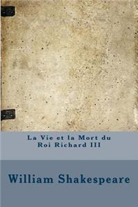 La Vie Et La Mort Du Roi Richard III