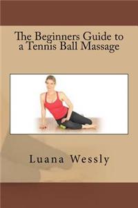 Beginners Guide to a Tennis Ball Massage