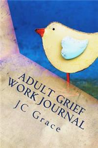 Adult Grief Work Journal