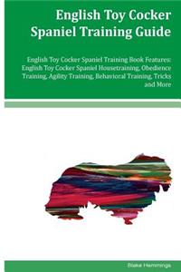 English Toy Cocker Spaniel Training Guide English Toy Cocker Spaniel Training Book Features