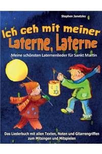 Ich geh mit meiner Laterne, Laterne - Meine schönsten Laternenlieder für Sankt Martin