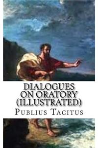 Dialogues on Oratory (Illustrated)