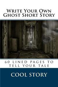 Write Your Own Ghost Short Story