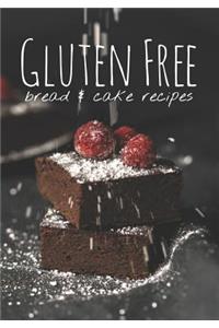 Gluten Free Bread & Cake Recipes