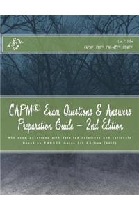 Capm Exam Questions & Answers Preparation Guide: Exam Questions with Detailed Solutions and Rationale