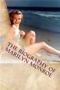 Biography of Marilyn Monroe