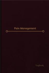 Pain Management Log (Logbook, Journal - 120 pages, 6 x 9 inches)