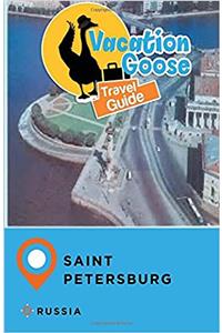 Vacation Goose Travel Guide Saint Petersburg Russia