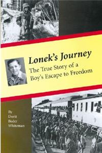 Lonek's Journey: The True Story of a Boy's Escape to Freedom