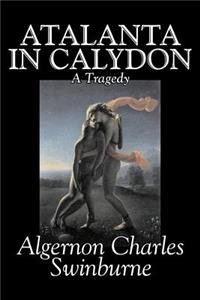 Atalanta in Calydon, A Tragedy