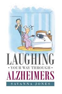 Laughing Your Way Through Alzheimers
