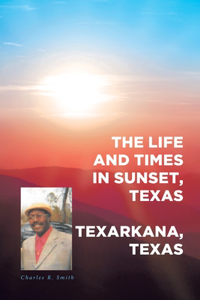 The Life and Times in Sunset, Texas