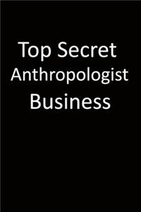 Top Secret Anthropologist Business