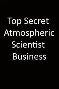 Top Secret Atmospheric scientist Business