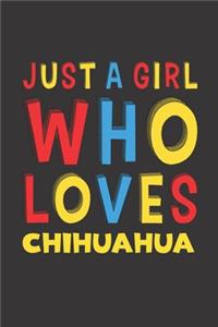 Just A Girl Who Loves Chihuahua