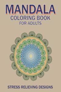 Mandala Coloring Book for Adults, Stress Relieving Designs