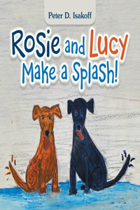 Rosie and Lucy Make a Splash!