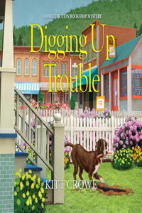 Digging Up Trouble