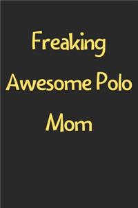 Freaking Awesome Polo Mom