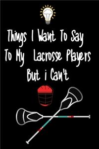 Things I want To Say To My Lacrosse Players But I Can't