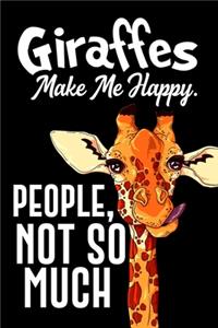 Giraffes Make Me Happy. People, Not So Much Journal