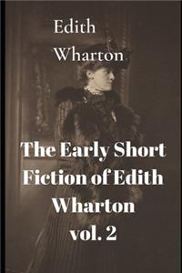The Early Short Fiction of Edith Wharton volume 2